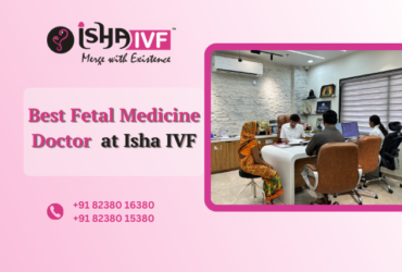 Best Fetal Medicine Doctor at Isha IVF