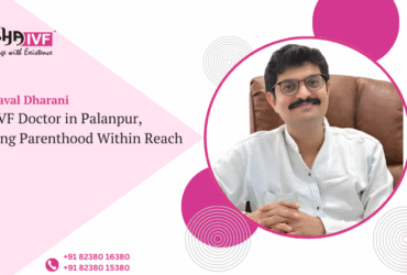 Best IVF Doctor in Palanpur