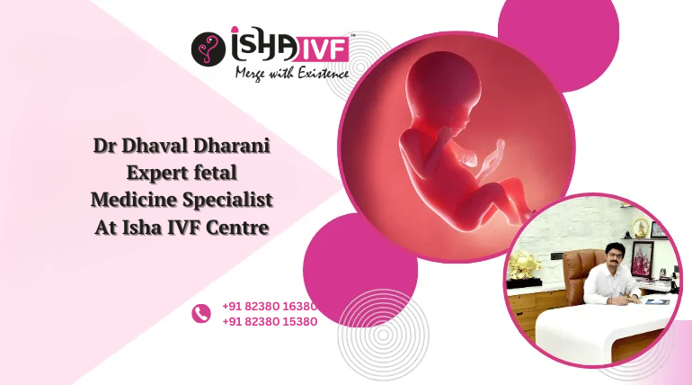 Understanding Your Baby’s Health: The Role of a Fetal Medicine Specialist in Palanpur