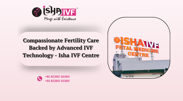 Best IVF Hospital in Deesa, Mehsana, Gujarat for Advanced Fertility Care
