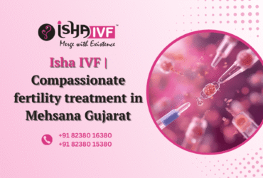 Best IVF centre in Mehsana, Gujarat