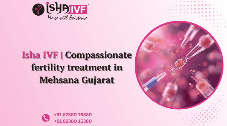 Best IVF Centre in Mehsana Gujarat for Trusted Fertility Care