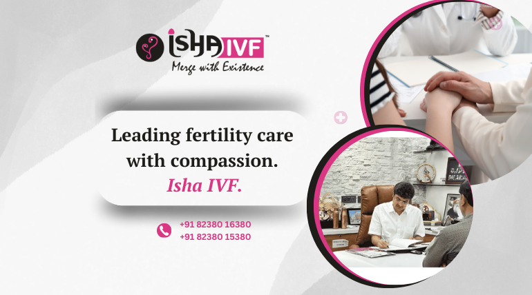 Fertility Clinic Near Palanpur: Your Trusted Path to Parenthood at Isha IVF