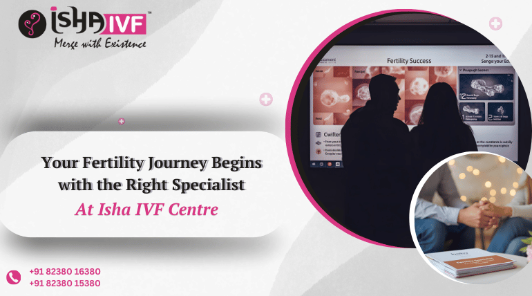 Fertility Specialist for Couples in Palanpur: Expert Care at Isha IVF Centre