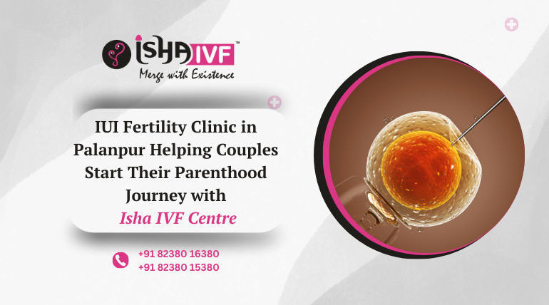 Advanced IUI Treatment in Palanpur for Hopeful Couples