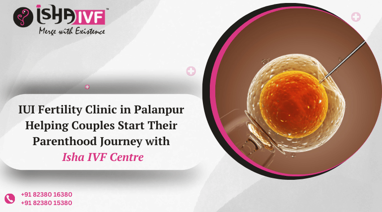 Advanced IUI Treatment in Palanpur for Hopeful Couples
