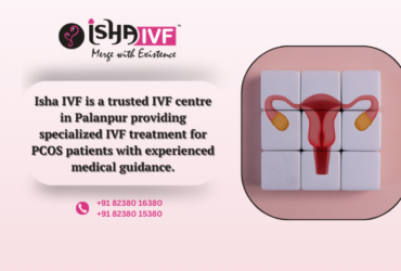 IVF for PCOS Patients in Palanpur