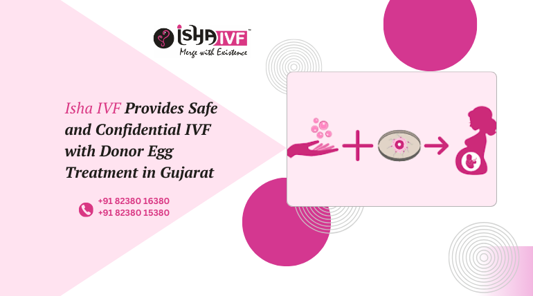 IVF with Donor Egg in Palanpur, Gujarat – A New Hope for Parenthood