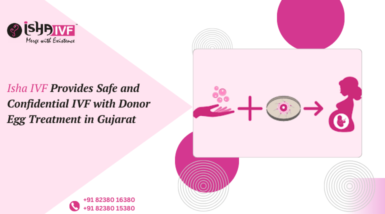 IVF with Donor Egg in Palanpur, Gujarat – A New Hope for Parenthood
