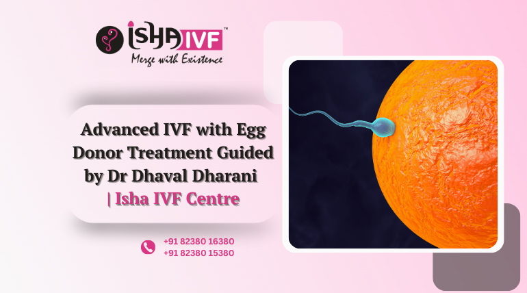 IVF with Egg Donor in Palanpur, Gujarat: A Trusted Path to Parenthood
