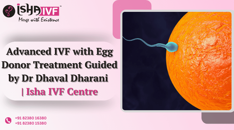 IVF with Egg Donor in Palanpur Gujarat: A Trusted Path to Parenthood