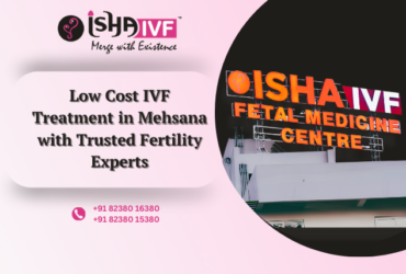 Low Cost IVF Centre Mehsana, Gujarat