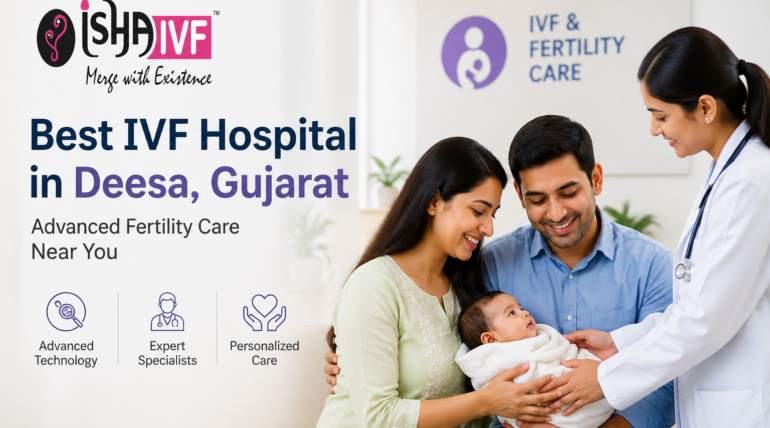 Best IVF Hospital in Deesa Gujarat